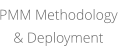 PMM Methodology& Deployment